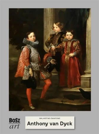 Anthony van Dyck. Malarstwo światowe - Agnieszka Widacka-Bisaga