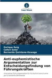 Anti-euphemistische Argumentation zur Entscheidungsfindung von Führungskräften - Enrique Reig