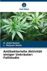 Antibakterielle Aktivität einiger Unkräuter - Aniel Kumar O.