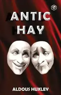 Antic Hay - Huxley Aldous