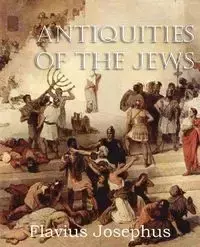 Antiquities of the Jews - Josephus Flavius