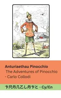 Anturiaethau Pinocchio / The Adventures of Pinocchio - Carlo Collodi