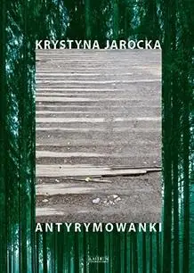 Antyrymowanki - Krystyna Jarocka