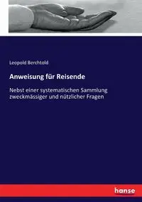 Anweisung für Reisende - Leopold Berchtold