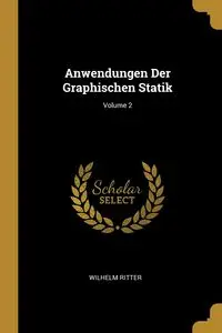 Anwendungen Der Graphischen Statik; Volume 2 - Wilhelm Ritter