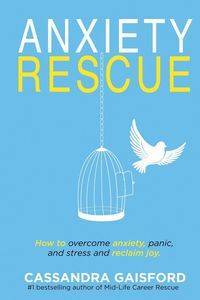 Anxiety Rescue - Cassandra Anne Gaisford