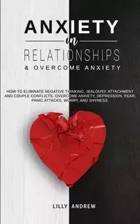 Anxiety in Relationships & Overcome Anxiety - Andrew Lilly