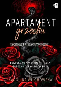 Apartament grzechu Tom 1 - Karolina Wilchowska