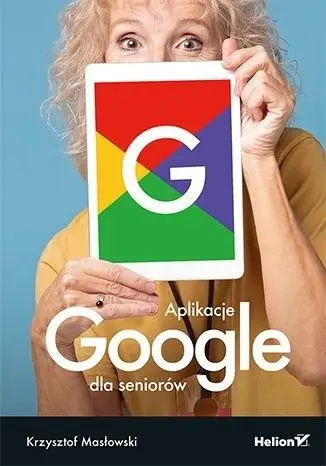 Aplikacje Google dla seniorów - Krzysztof Masłowski