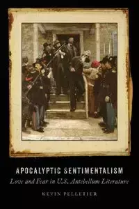 Apocalyptic Sentimentalism - Kevin Pelletier