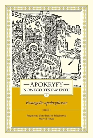 Apokryfy Nowego Testamentu T.1 cz.1 - ks. Marek Starowieyski