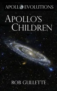 Apollo's Children - Rob Gullette