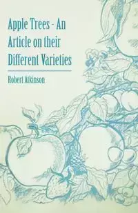 Apple Trees - An Article on their Different Varieties - Robert Atkinson