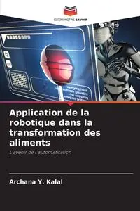 Application de la robotique dans la transformation des aliments - Kalal Archana Y.