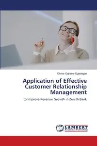 Application of Effective Customer Relationship Management - Oghens-Ogedegbe Elohor