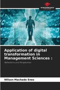 Application of digital transformation in Management Sciences - Wilson Machado Enes