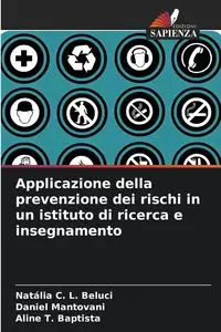 Applicazione della prevenzione dei rischi in un istituto di ricerca e insegnamento - C. L. Beluci Natália