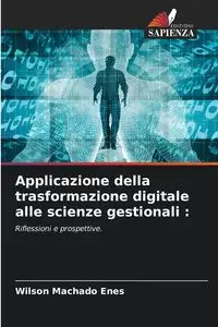 Applicazione della trasformazione digitale alle scienze gestionali - Wilson Machado Enes