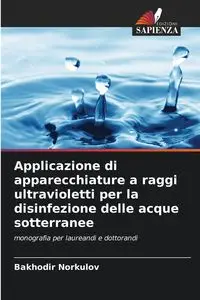 Applicazione di apparecchiature a raggi ultravioletti per la disinfezione delle acque sotterranee - Norkulov Bakhodir