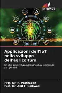 Applicazioni dell'IoT nello sviluppo dell'agricoltura - Prathapan Prof. Dr. K.