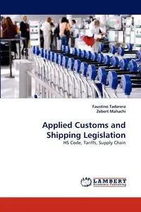 Applied Customs and Shipping Legislation - Faustino Taderera