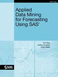 Applied Data Mining for Forecasting Using SAS - Rey Tim