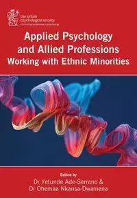 Applied Psychology and Allied Professions Working with Ethnic Minorities - Ade-Serrano Dr Yetunde