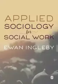 Applied Sociology for Social Work - Ingleby Ewan