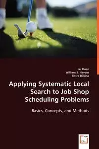 Applying Systematic Local Search to Job Shop Scheduling Problems - Duan Lei