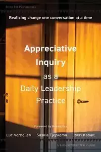 Appreciative Inquiry as a Daily Leadership Practice - Verheijen Luc