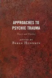 Approaches to Psychic Trauma - Huppertz Bernd