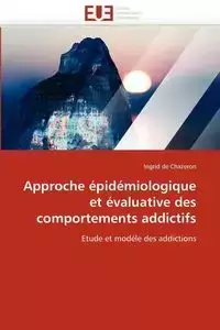 Approche épidémiologique et évaluative des comportements addictifs - DE CHAZERON-I