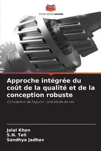 Approche intégrée du coût de la qualité et de la conception robuste - Khan Jalal