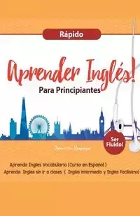 Aprender Inglés para Principiantes Rápido - Aprenda Inglés Vocabulario (Curso en Español - Ser Fluido) - Languages Immersion