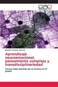 Aprendizaje neuroemocional, pensamiento complejo y transdisciplinariedad - Jiménez Deferia Bladimir