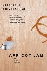 Apricot Jam - Solzhenitsyn Aleksandr