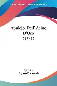 Apulejo, Dell' Asino D'Oro (1781) - Apuleius