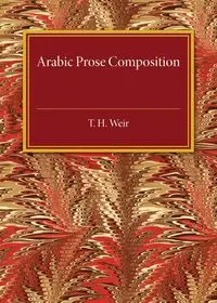 Arabic Prose Composition - Weir T. H.