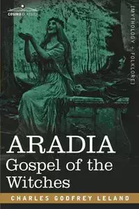 Aradia - Leland Charles Godfrey - 2007