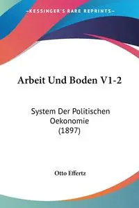 Arbeit Und Boden V1-2 - Otto Effertz