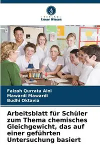 Arbeitsblatt für Schüler zum Thema chemisches Gleichgewicht, das auf einer geführten Untersuchung basiert - Qurrata Aini Faizah