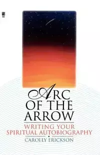 Arc of the Arrow - Carolly Erickson