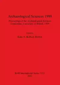 Archaeological Sciences 1999 - Robson Brown Kate  A.