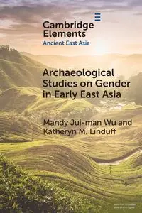 Archaeological Studies on Gender in Early East Asia - Mandy Wu Jui-man