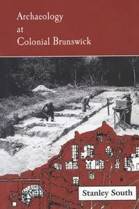 Archaeology at Colonial Brunswick - Stanley South