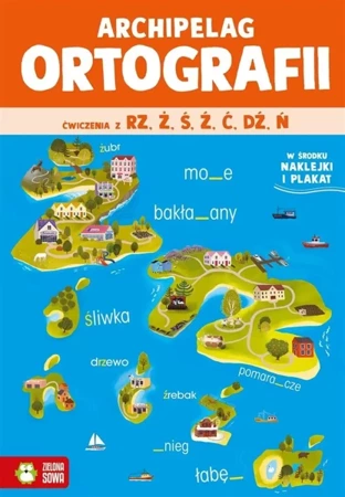 Archipelag ortografii. Ćwiczenia z rz,ż, ś, ź, ć, - Zuzanna Osuchowska, Maria Panas