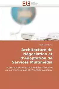 Architecture de négociation et d'adaptation de services multimédia - LEMLOUMA-T