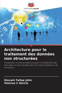 Architecture pour le traitement des données non structurées - Felipe Jahn Giovani