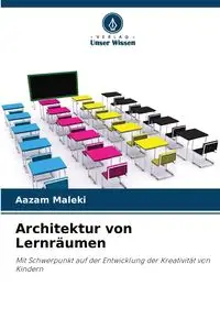 Architektur von Lernräumen - Maleki Aazam