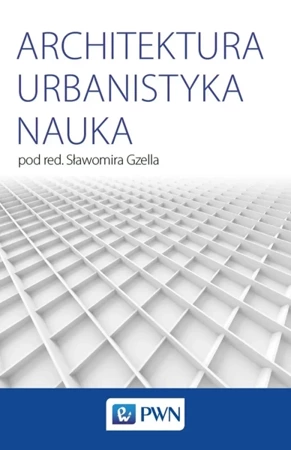 Architektura urbanistyka nauka - Opracowanie zbiorowe